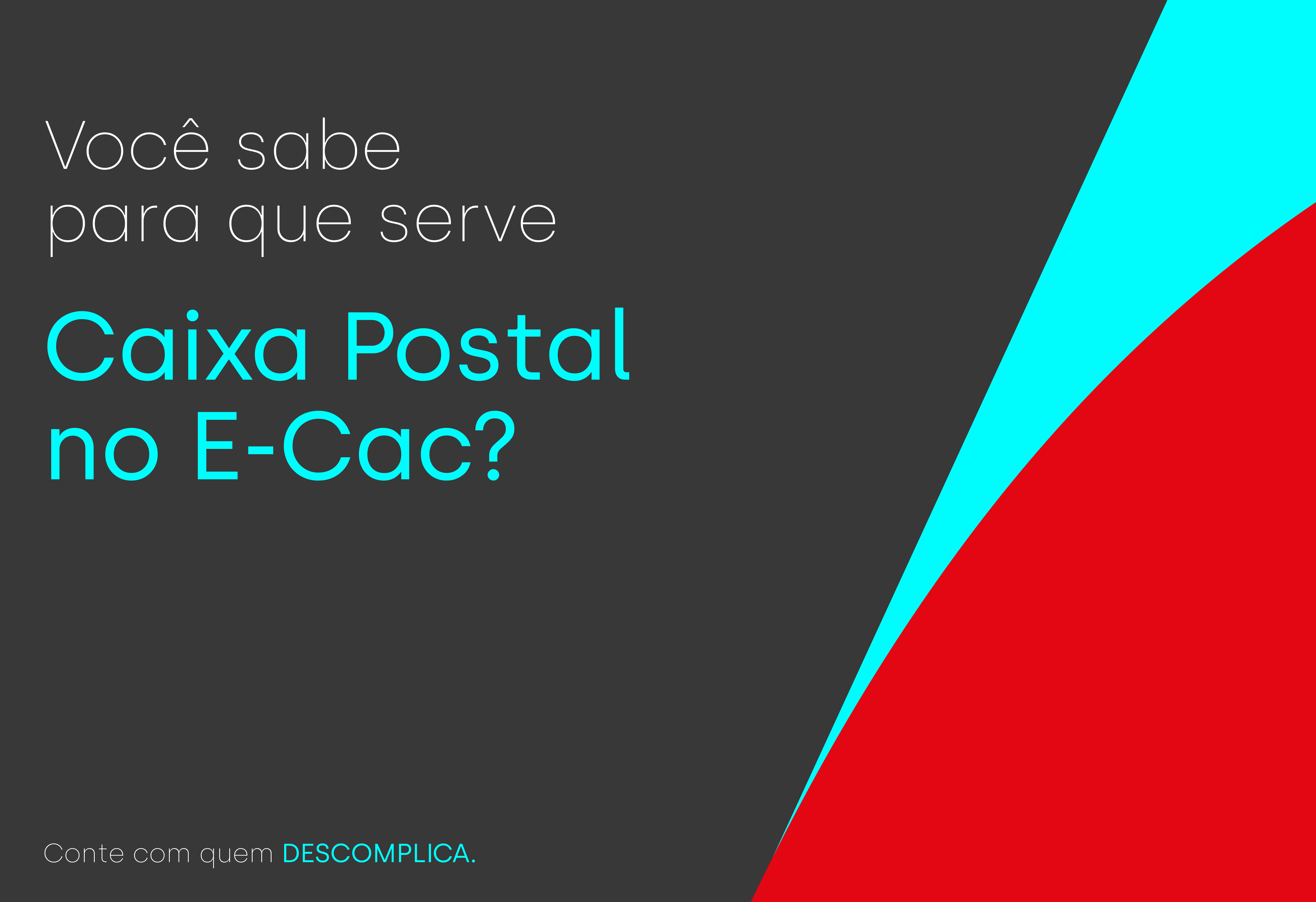 Você sabe para que serve a Caixa Postal no e-Cac?